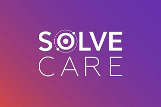 IMPROVING OUR TRADITIONAL HEALTHCARE SYSTEM THROUGH SOLVE.CARE APPROACHES.