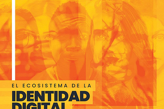 Identidad Digital Descentralizada o Self-Sovereing Identity (SSI) en el mundo Iberoamericano