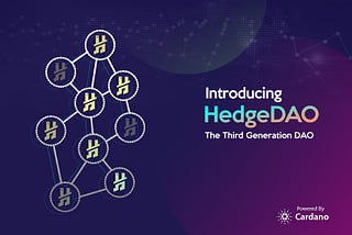 Introducing HedgeDAO, The First Decentralized Autonomous Organization Being Built On Cardano