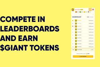 Earn $GIANT by competing in leaderboards