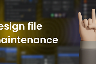 Design file maintenance