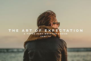 The Art of Expectation III