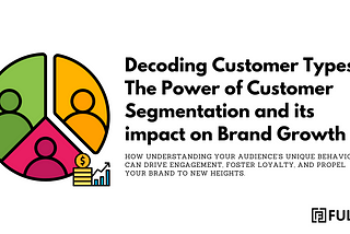 How Customer Segmentation shapes the future of your brand
