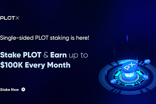 Single-sided PLOT staking is here — stake PLOT, earn upto $100K every month in MATIC & bPLOT