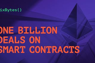 One Billion Deals On Smart Contracts