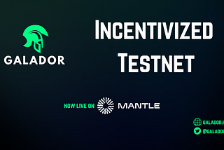 Galador Launches its Incentivized Testnet