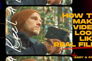 how to make video look like real film