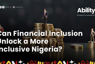 AbilityX Conference Focuses on Financial Inclusion in Nigeria