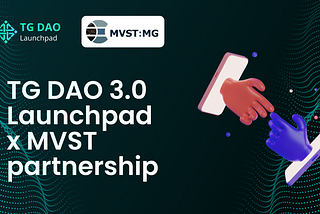 TG DAO 3.0 announces partnership with MVST