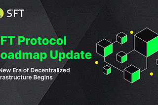 From Testnet to Mainnet: SFT Protocol’s 2025–2026 Milestone Roadmap
