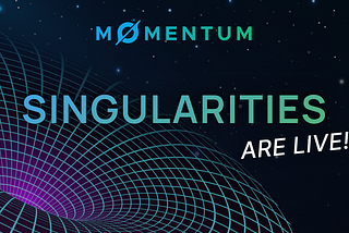 The Momentum Project Singularity Launch