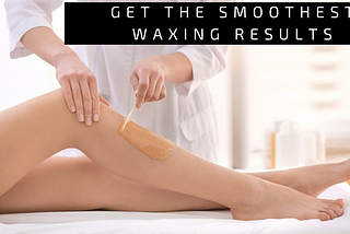 Waxing in Palmers Green