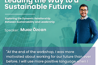 Kıvanç’s Reflection on “Leading the Way to a Sustainable Future” Workshop