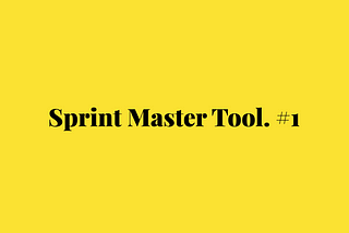Sprint Master Tool #1. Comment bien définir le challenge initial du Design Sprint ?