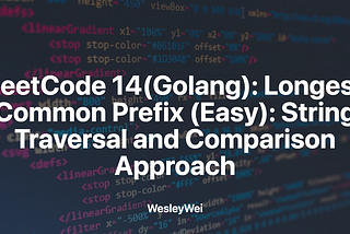 LeetCode 14(Golang): Longest Common Prefix (Easy): String Traversal and Comparison Approach