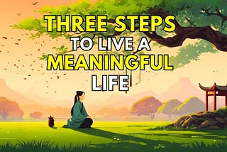 The Journey to a Meaningful Life