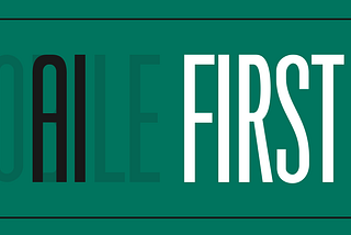 Text imitates the title on the cover of Luke Wroblewski’s book ‘Mobile First’ except Mobile is faded and in it’s place are the letters AI