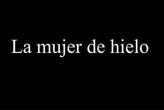 La mujer de hielo