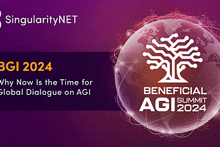 BGI 2024: Why Now Is the Time for Global Dialogue on AGI