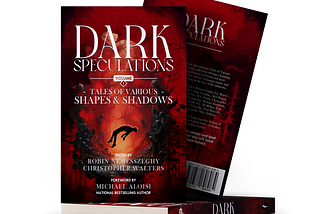 OPEN FOR SUBMISSIONS: Dark Speculations: Tales of Various Shapes & Shadows Volume 2