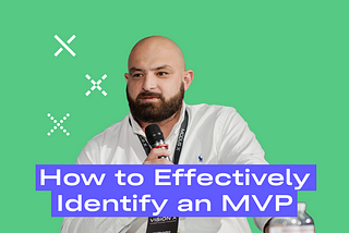 How to Effectively Identify an MVP: Key Criteria and Methodologies