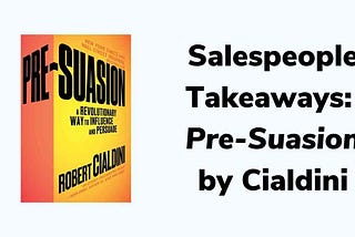 Pre-Suasion Review & 12 Practical Takeaways