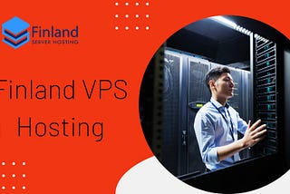 VPS Hosting in Finland: The Best Option for Your Company