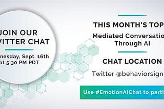 “Mediated Conversations through AI” #EmotionAIChat Highlights from 9/16/2020