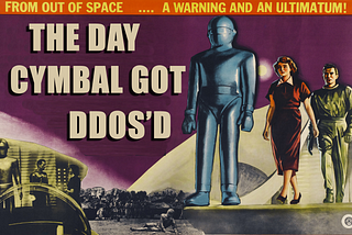 The Day Cymbal Got DDoS’d