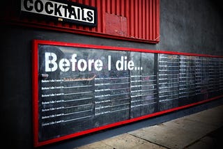 Before I die… A bucket list for the Future… of Mankind