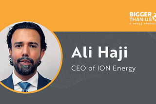 #194 Ali Haji, CEO of ION Energy