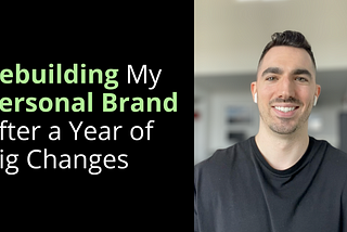 Graphic with an image of the author next to the headline “Rebuilding my personal brand after a year of big changes”