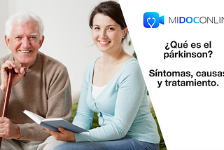 ¿Qué es el párkinson? Síntomas, causas y tratamiento.