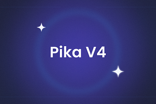 Pika V4 is Launched