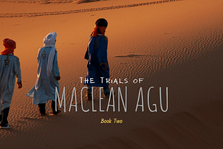 The Trials of Maclean Agu Book 2