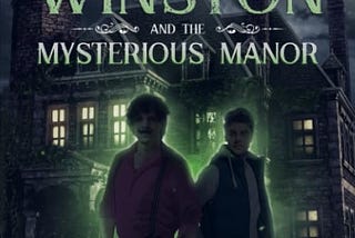My Short Story, “Walt Winston and the Mysterious Manor”