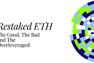 Restaking: The Good, The Bad and The Overleveraged