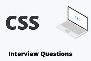 10 Important HTML and CSS interview Questions