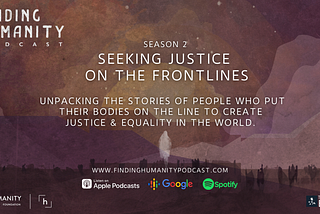 Bold Stories of Injustice & Action for Humanity: Seeking Justice on the Frontlines