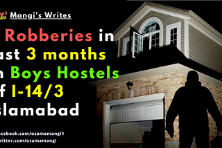 4 Robberies in last 3 months in Boys Hostels of I-14/3 Islamabad