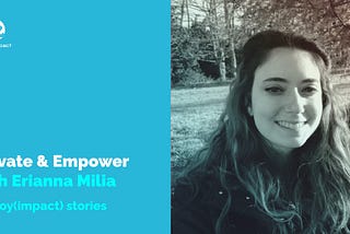 Elevate & Empower with Erianna Milia — deploy(impact) stories