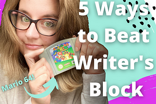 5 Ways to Beat Writer’s Block (That you can do now!)