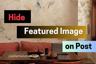 How to Hide Featured Images on Post in WordPress?
