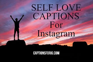 Self Love Captions For Instagram