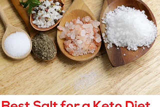 Best Salt for a Keto Diet