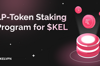 We are pleased to announce the launch of a new LP staking program on BSC network for KEL