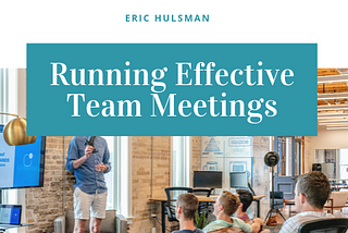 Running Effective Team Meetings