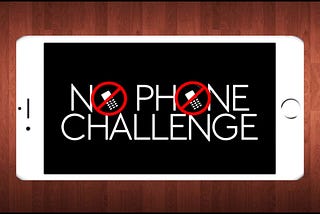 My Experience for (24Hours No Phone Challenge)