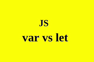 let vs var : An underestimated difference in JS world