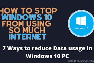 7 Ways to reduce Data usage in Windows 10 PC